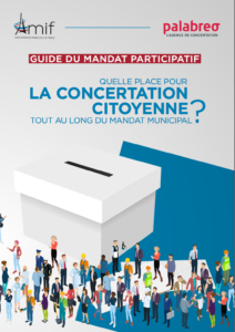 Guide du mandat participatif – Quelle place pour la concertation citoyenne tout au long du mandat municipal ?